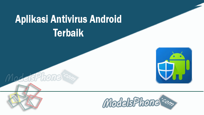 Aplikasi Antivirus Android