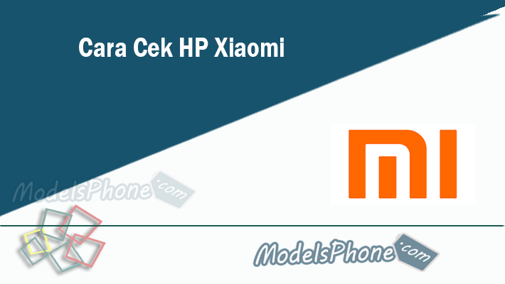 Cara Cek HP Xiaomi