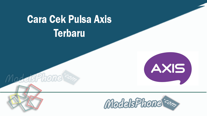 Cara Cek Pulsa Axis