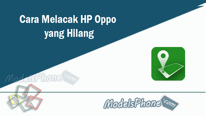 Cara Melacak HP Oppo yang Hilang