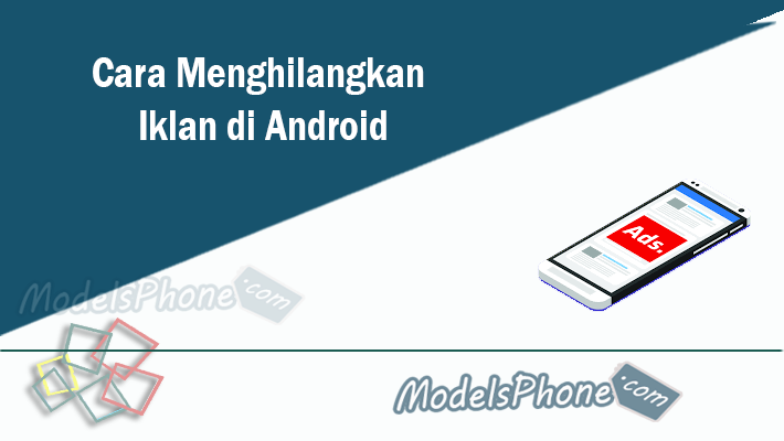 Cara Menghilangkan Iklan di Android