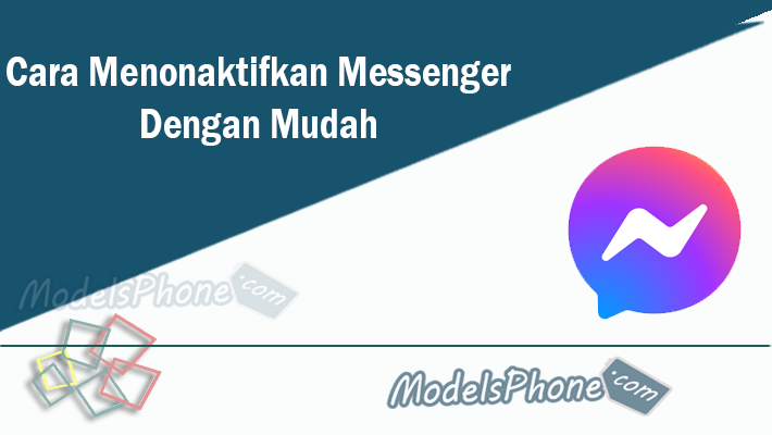 Cara Menonaktifkan Messenger