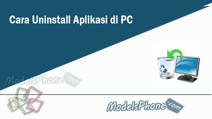 Cara Uninstall Aplikasi di PC