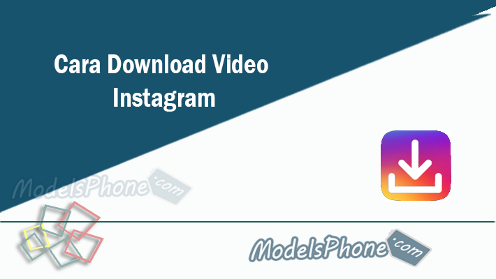 Cara Download Video Instagram