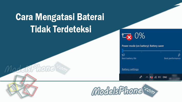 Cara Mengatasi Baterai Tidak Terdeteksi