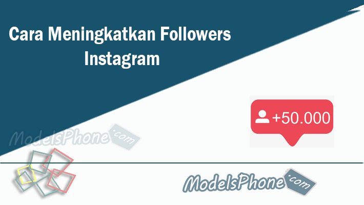 Cara Meningkatkan Followers Instagram