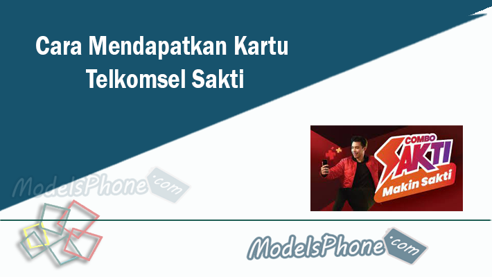 Cara Mendapatkan Kartu Telkomsel Sakti