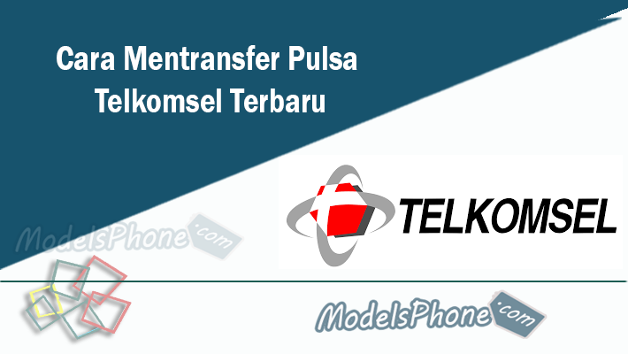 Cara Mentransfer Pulsa Telkomsel