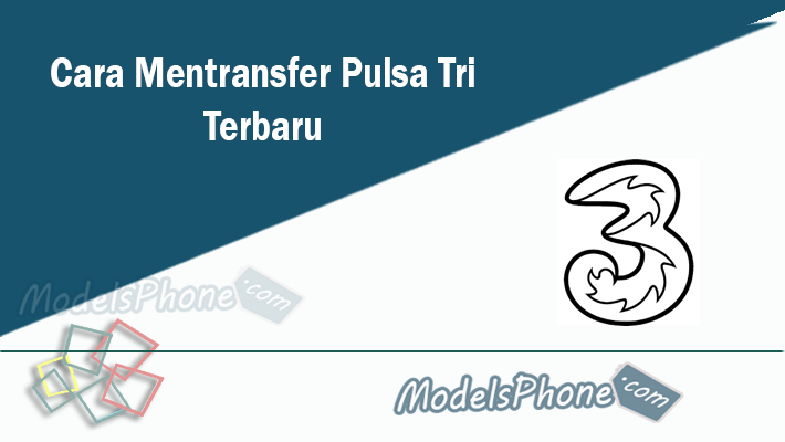 Cara Mentransfer Pulsa Tri