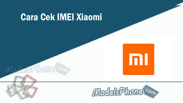 Cara Cek IMEI Xiaomi