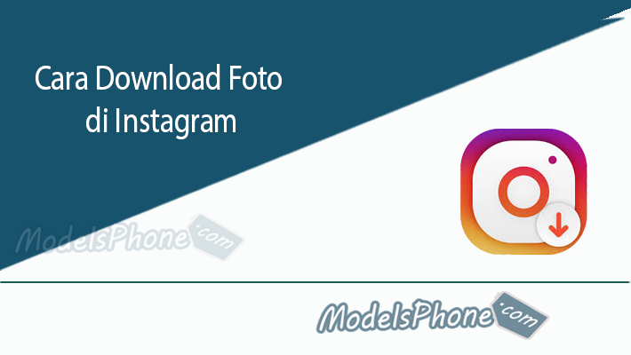 Cara Download Foto di Instagram