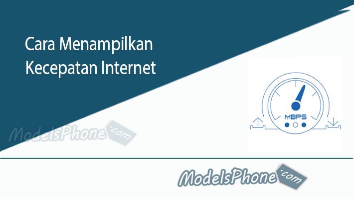 Cara Menampilkan Kecepatan Internet