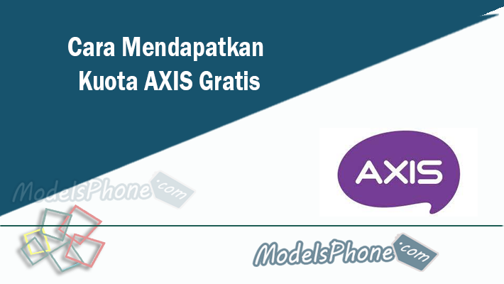 Cara Mendapatkan Kuota AXIS Gratis