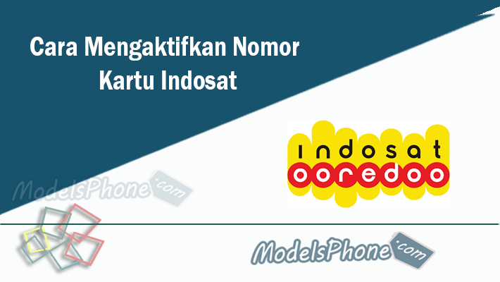 Cara Mengaktifkan Nomor Kartu Indosat