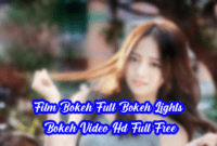 Film Bokeh Full Bokeh Lights Bokeh Video Hd Full Free