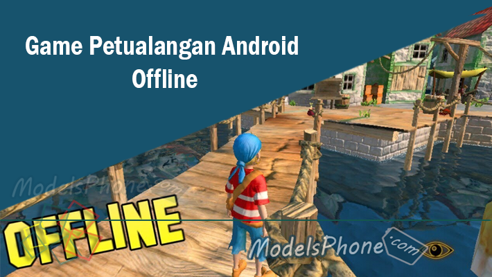 Game Petualangan Android Offline