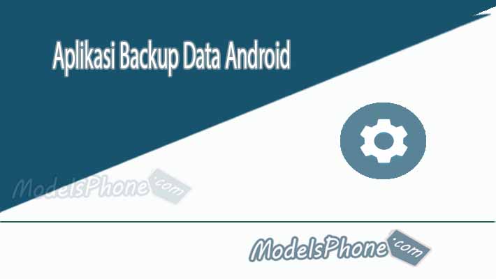 Aplikasi Backup Data Android