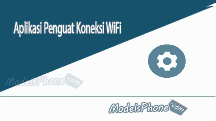 Aplikasi Penguat Koneksi WiFi