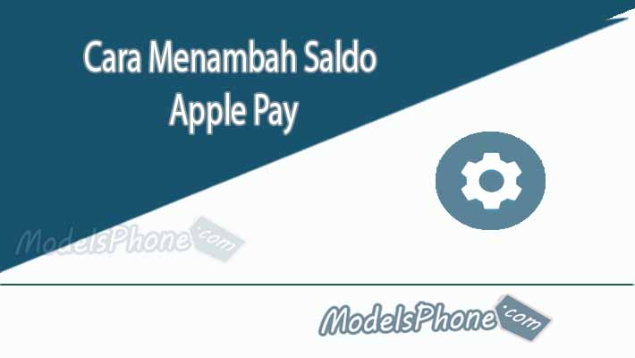 Cara Menambah Saldo Apple Pay