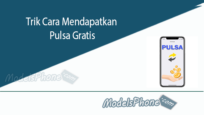 Cara Mendapatkan Pulsa Gratis