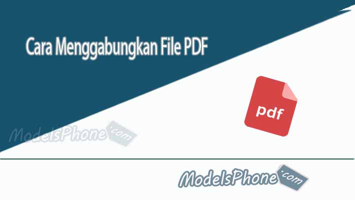 Cara Menggabungkan File PDF