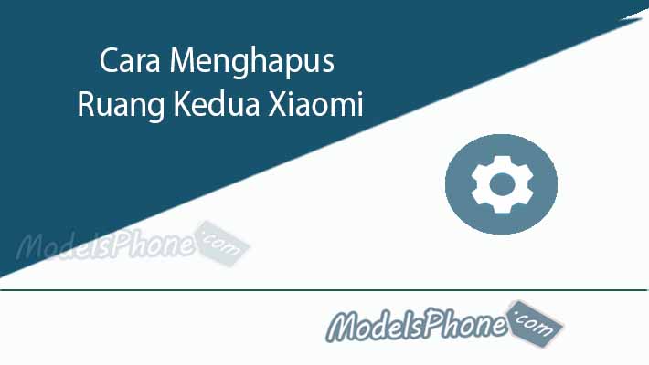 Cara Menghapus Ruang Kedua Xiaomi