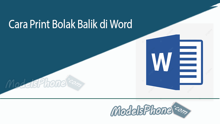 Cara Print Bolak Balik di Word