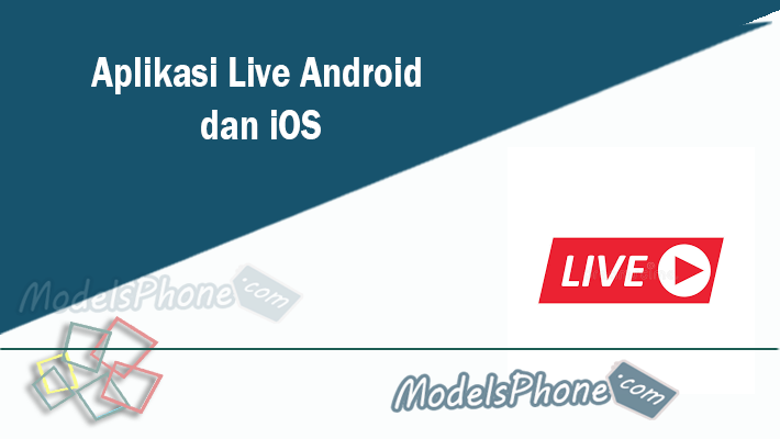 Aplikasi Live Android dan iOS