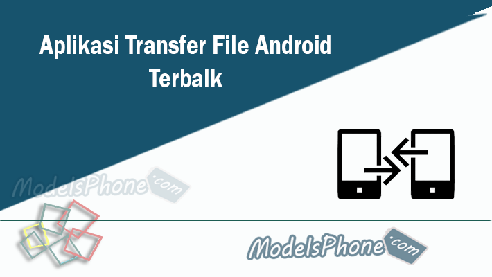 Aplikasi Transfer File Android