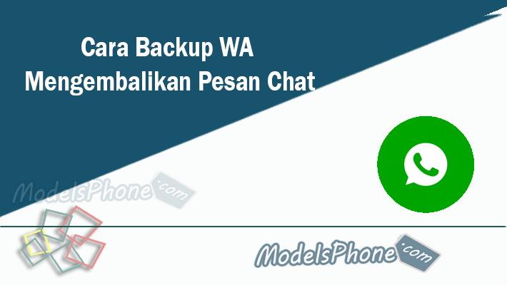 Cara Backup WA dan Mengembalikan Pesan Chat