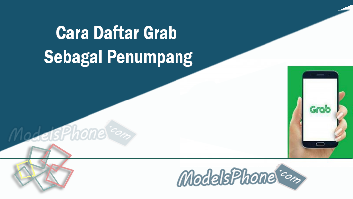 Cara Daftar Grab Sebagai Penumpang