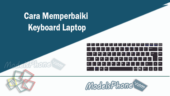 Cara Memperbaiki Keyboard Laptop