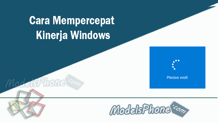 Cara Mempercepat Kinerja Windows