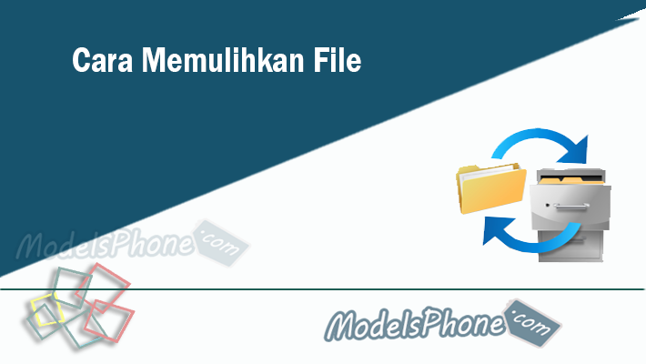 Cara Memulihkan File