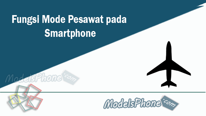 Fungsi Mode Pesawat pada Smartphone