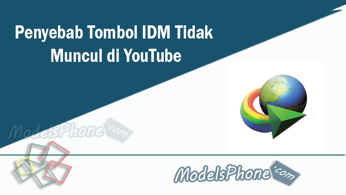 Penyebab Tombol IDM Tidak Muncul di YouTube