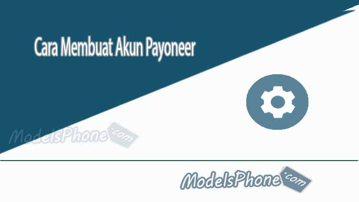 Cara Membuat Akun Payoneer