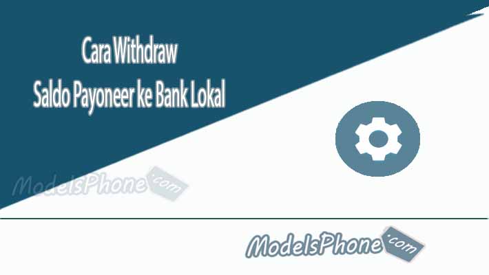 Cara Withdraw Saldo Payoneer ke Bank Lokal