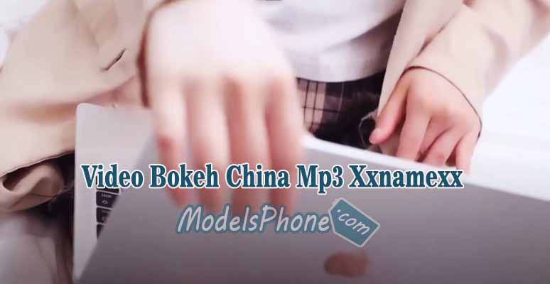 Video Bokeh China Mp3 Xxnamexxx